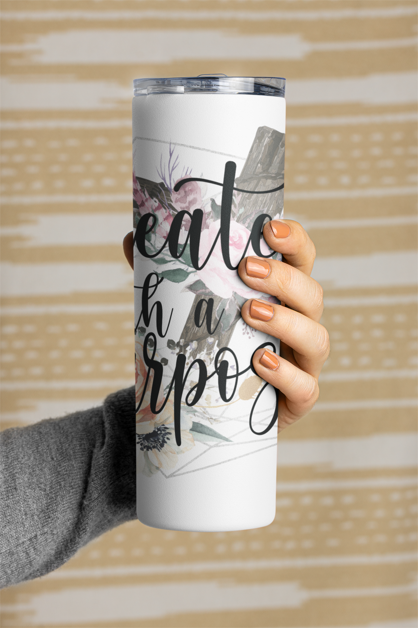 Skinny Tumbler Created with a Purpose