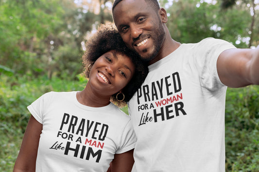 Prayed for a Man Like Him Shirt, Prayed for a Woman Like Her Tee, Marriage Couple T-Shirts, Anniversary Gifts, Matching Shirts for Couples